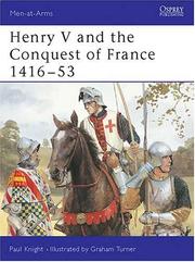 Cover of: Henry V and the Conquest of France 1416-53 by Paul Knight
