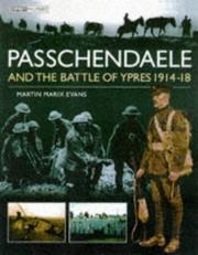 Cover of: Passchendaele and the Battles of Ypres 1914-18 (Battles and Histories) by Martin Marix Evans