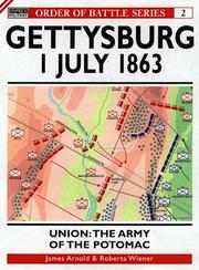Cover of: Gettysburg July 1 1863: Union: The Army of the Potomac (Order of Battle)