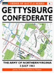 Cover of: Gettysburg July 2 1863: Confederate: The Army of Northern Virginia (Order of Battle)