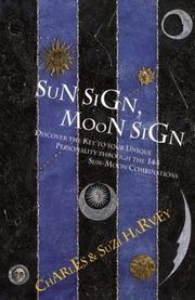 Cover of: Sun Sign, Moon Sign: Discover the Key to Your Unique Personality Through the 144 Sun, Moon Combinations (Sun Sign Moon Sign)