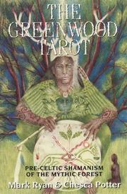 Cover of: The Greenwood Tarot: Pre-Celtic Shamanism of the Mythic Forest