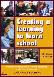 Cover of: Creating a Learning to Learn School by Toby Greany, Jillian Rodd