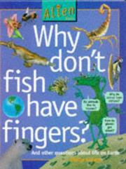 Cover of: Why Don't Fish Have Fingers? (Alien Asks)