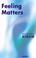 Cover of: Feeling Matters