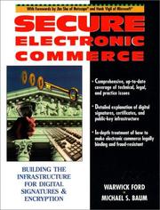 Cover of: Secure electronic commerce: building the infrastructure for digital signatures and encryption