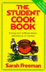 Cover of: The Student Cook Book by Sarah Freeman, Sarah Freeman