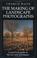 Cover of: The Making of Landscape Photographs
