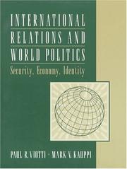 Cover of: International Relations and World Politics by Paul R. Viotti, Mark V. Kauppi, Paul R. Viotti, Mark V. Kauppi