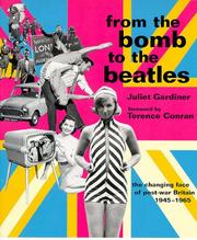 Cover of: From the Bomb to the Beatles by Juliet Gardiner