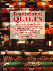 Cover of: Traditional Quilts From Around The World: 18 Easy Patchwork Quilting And Appliqu¿ Projects To Make By Machine