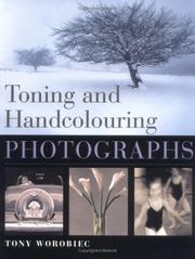 Cover of: Toning and Hand Colouring Photographs