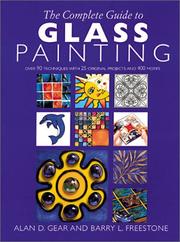 Cover of: The Complete Guide to Glass Painting: Over 80 Techniques with 25 Original Projects and 400 Motifs