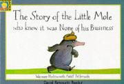 Cover of: The Story of the Little Mole Who Knew It Was None of His Business by Werner Holzwarth