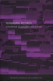 Managing records by Elizabeth Shepherd, Geoffrey Yeo