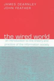 Cover of: The wired world: an introduction to the theory and practice of the information society