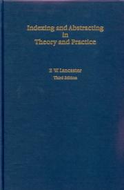 Cover of: Indexing and abstracting in theory and practice by F. Wilfrid Lancaster