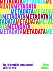 Cover of: Metadata: For Information Management and Retrieval (Become an Expert) (Become an Expert)