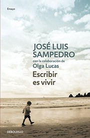 Cover of: Escribir es vivir by José Luis Sampedro