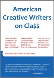 Cover of: American Creative Writers on Class by Oliver de la Paz, Rebecca Keith, Matthea Harvey, Carolyne Wright, Dorianne Laux, Leslie Jamison, Caitlin Doyle, Sonya Huber