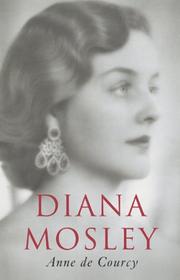 Diana Mosley by Anne de Courcy