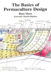 The Basics of Permaculture Design by Ross Mars