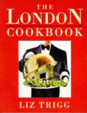 Cover of: The London Cookbook | Liz Trigg