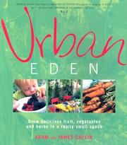 Cover of: Urban Eden: Grow Delicious Fruit, Vegetables and Herbs in a Really Small Space