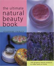 Cover of: The Ultimate Natural Beauty Book by Josephine Fairley
