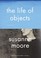 Cover of: The Life of Objects