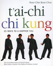 Cover of: T'ai Chi, Chi Kung by Peter Choy