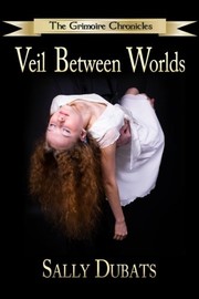 Cover of: The Grimoire Chronicles: Veil Between Worlds