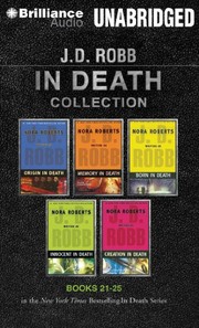 Cover of: J. D. Robb In Death Collection Books 21-25: Origin in Death, Memory in Death, Born in Death, Innocent in Death, Creation in Death