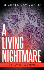 Cover of: A Living Nightmare by Michael Cavicante'