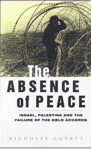 Cover of: The absence of peace: understanding the Israeli-Palestinian conflict
