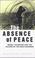 Cover of: The absence of peace