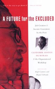 Cover of: A Future for the Excluded. Job creation and Income Generation by the Poor, Clodomir Santos the Morais and the Organization Workshop by 