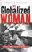 Cover of: The Globalized Woman