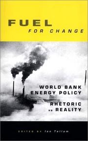 Fuel For Change: World Bank Energy Policy by Ian Tellam
