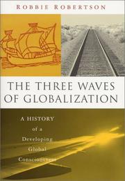 Cover of: The Three Waves of Globalization: A History of A Developing Global Consciousness