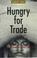 Cover of: Hungry For Trade
