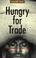 Cover of: Hungry For Trade