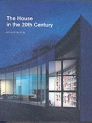 Cover of: The House in the Twentieth Century by Richard Weston, Richard Weston