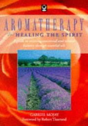 Cover of: Aromatherapy for Healing the Spirit: A Guide to Restoring Emotional and Mental Balance Through Essential Oils