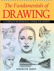 Cover of: The Fundamentals of Drawing: A Complete Professional Course for Artists