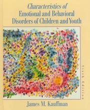 Cover of: Characteristics of emotional and behavioral disorders of children and youth by James M. Kauffman