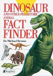 Cover of: Dinosaur and other prehistoric animal factfinder by M. J. Benton