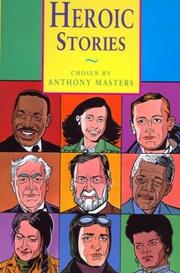 Cover of: Heroic stories by chosen by Anthony Masters ; illustrated by Chris Molan.