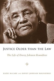 Cover of: Justice Older than the Law by Katie McCabe, Dovey Johnson Roundtree