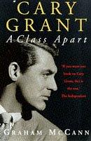 Cover of: Cary Grant a Class Apart by Graham McCann